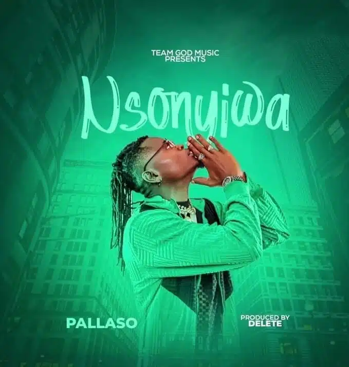 Audio: Pallaso - NSONYIWA (Mp3 Download)