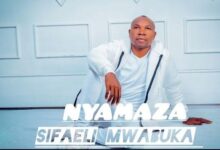 Audio: Sifaeli Mwabuka - NYAMAZA (Mp3 Download) - KibaBoy