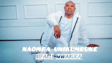 Audio: Sifaeli Mwabuka - Naomba Unikumbuke (Mp3 Download) - KibaBoy