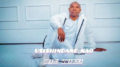 Audio: Sifaeli Mwabuka – Usishindane Nao (Mp3 Download) - KibaBoy