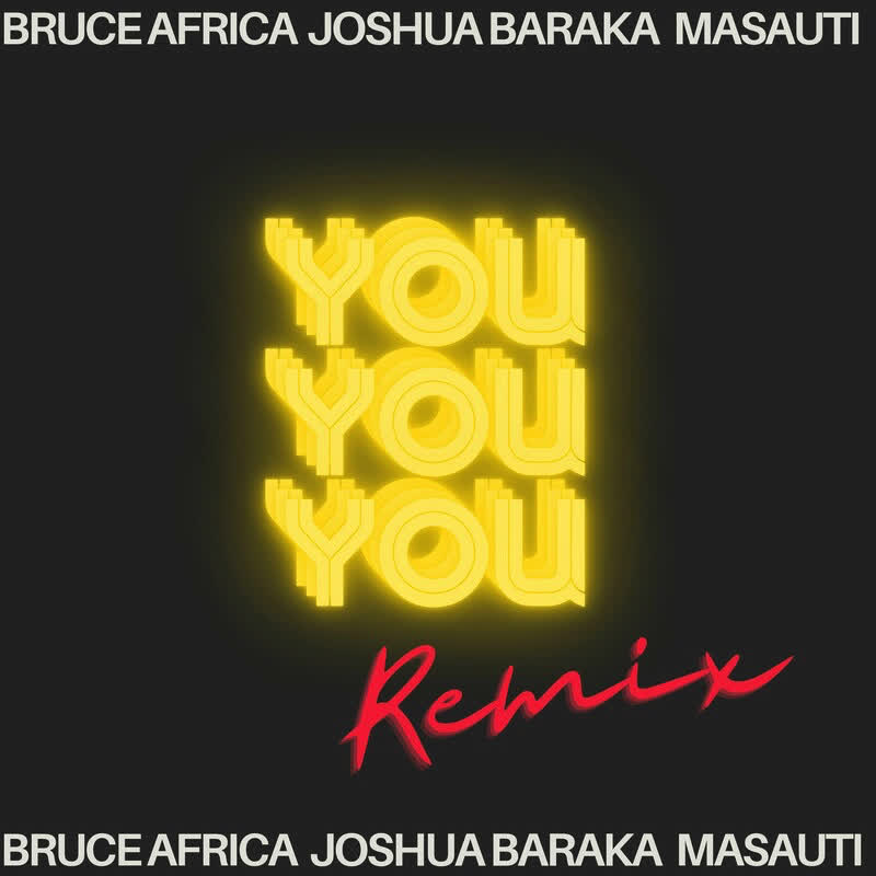 Audio: Bruce Africa X Joshua Baraka X Masauti - You (E.A Remix) (Mp3 Download)