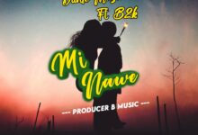 Audio: Danto Music Ft. B2K - Mi Nawe (Mp3 Download) - KibaBoy