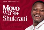 Audio: Erick Gadi - Moyo wa Shukrani (Mp3 Download) - KibaBoy