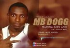 Audio: Mb Dogg ft Chelea Man - Mapenzi Kitu Gani (Mp3 Download) - KibaBoy