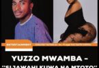 Audio: Yuzzo Mwamba - Sijawahi Kuwa na Mtoto (Mp3 Download) - KibaBoy