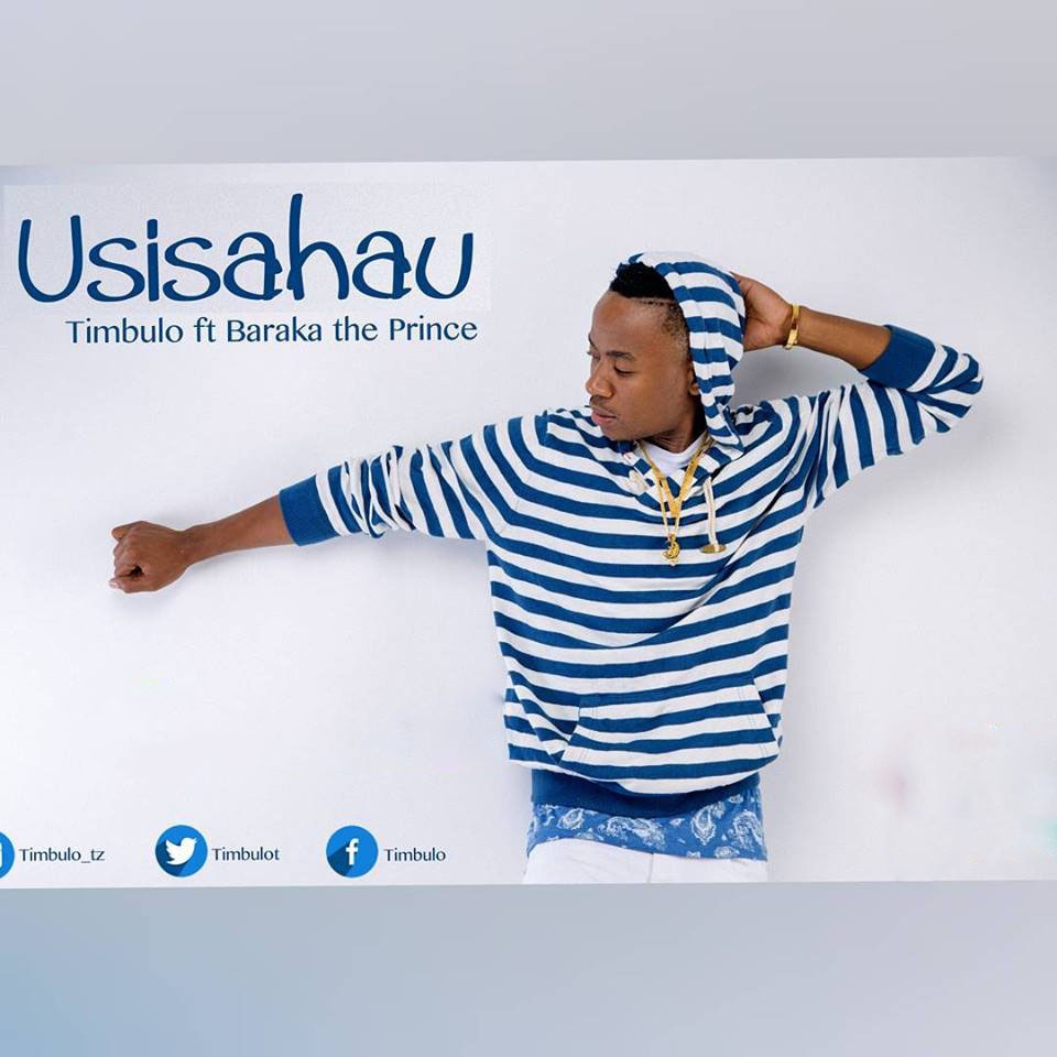 Audio: Timbulo Ft Barakah The Prince - Usisahau (Mp3 Download) - KibaBoy