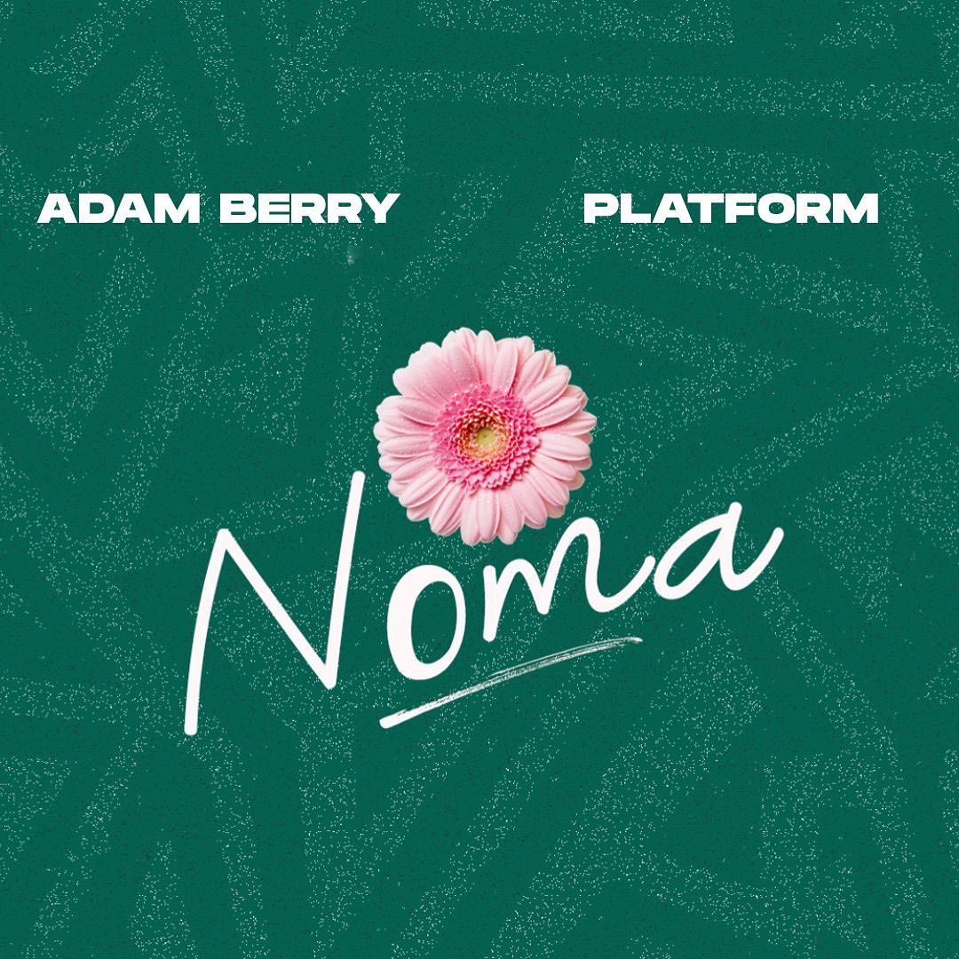 Noma By Adam Berry Ft Platform