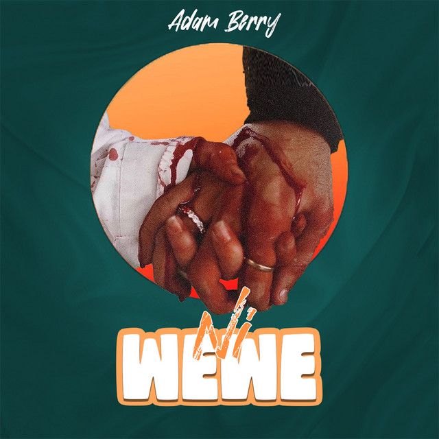 Ni Wewe By Adam Berry