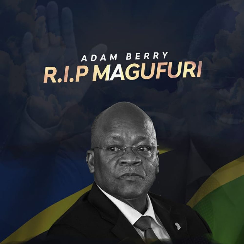 R.I.P MAGUFULI By Adam Berry