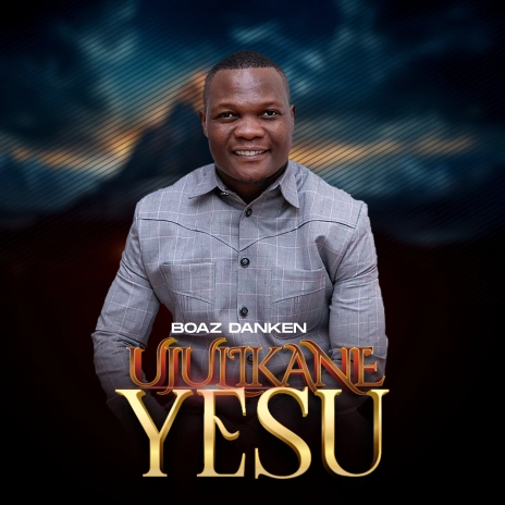 Ujulikane Yesu By Boaz Danken