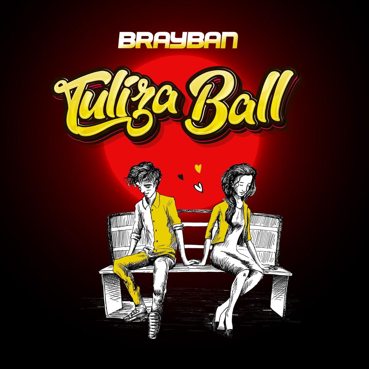 Tuliza Ball By Brayban