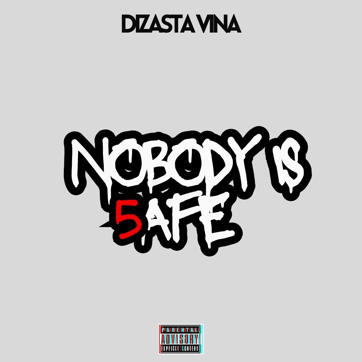 Dizasta Vina Nobody Is Safe 5