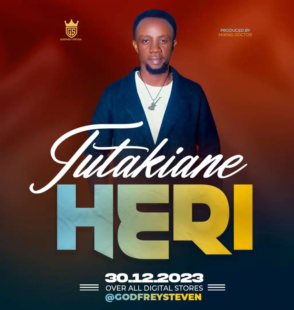 Audio: Godfrey Steven - Tutakiane Heri (Mp3 Download)