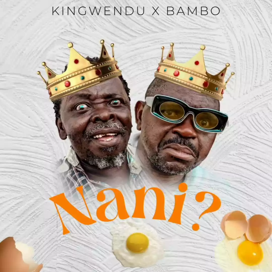 Nani (Kajamba) By Kingwendu Ft Bambo