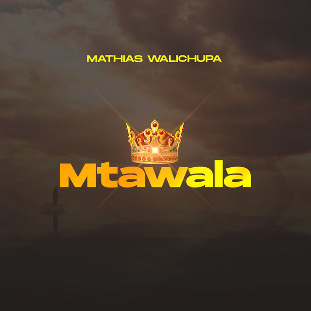 Mtawala By Mathias Walichupa