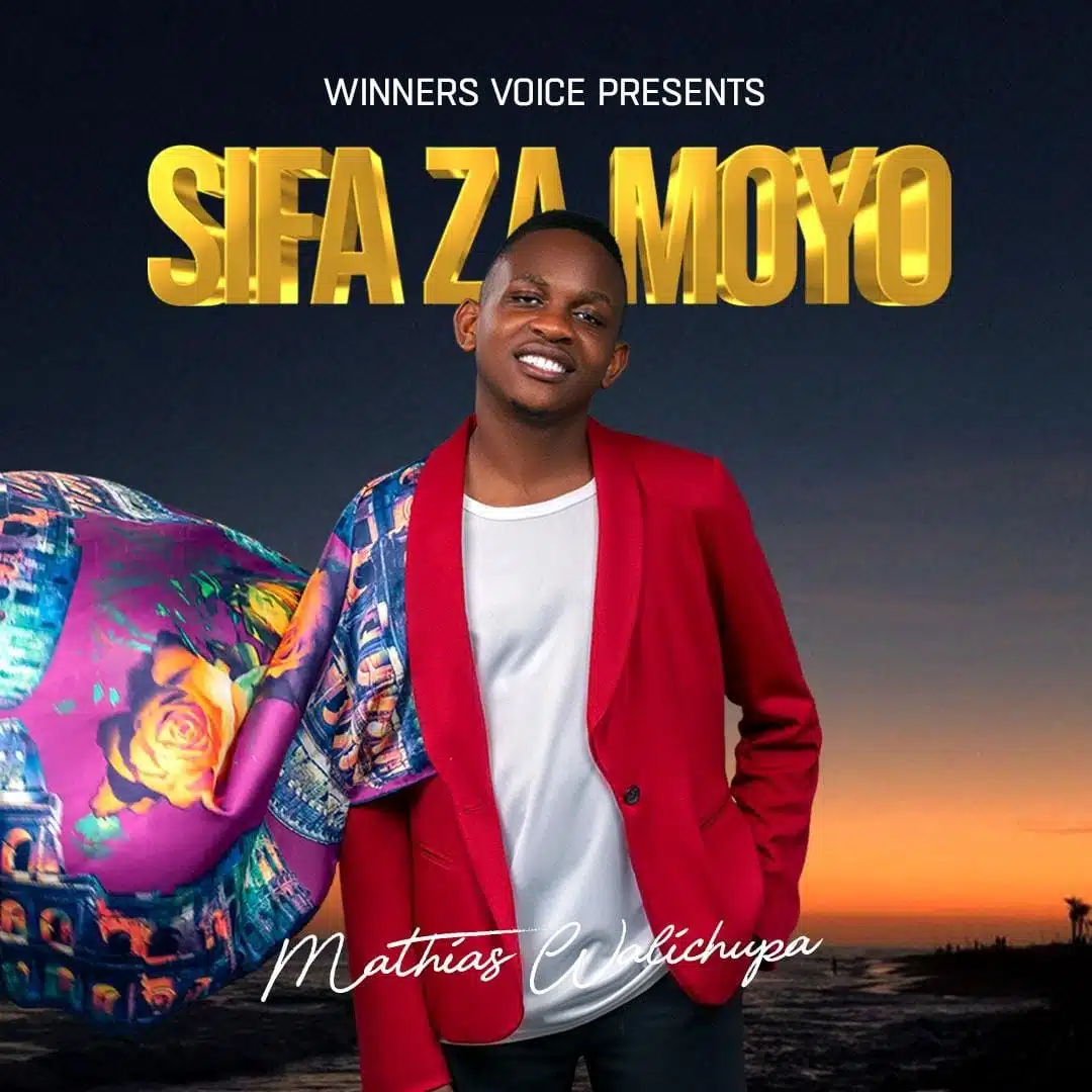 Sifa Za Moyo By Mathias Walichupa