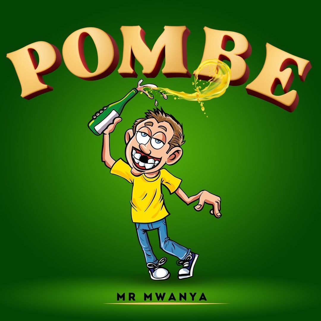 Mr Mwanya - Pombe