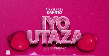 Msamaria Danielo Ft. Double Jay - Iyo Utaza