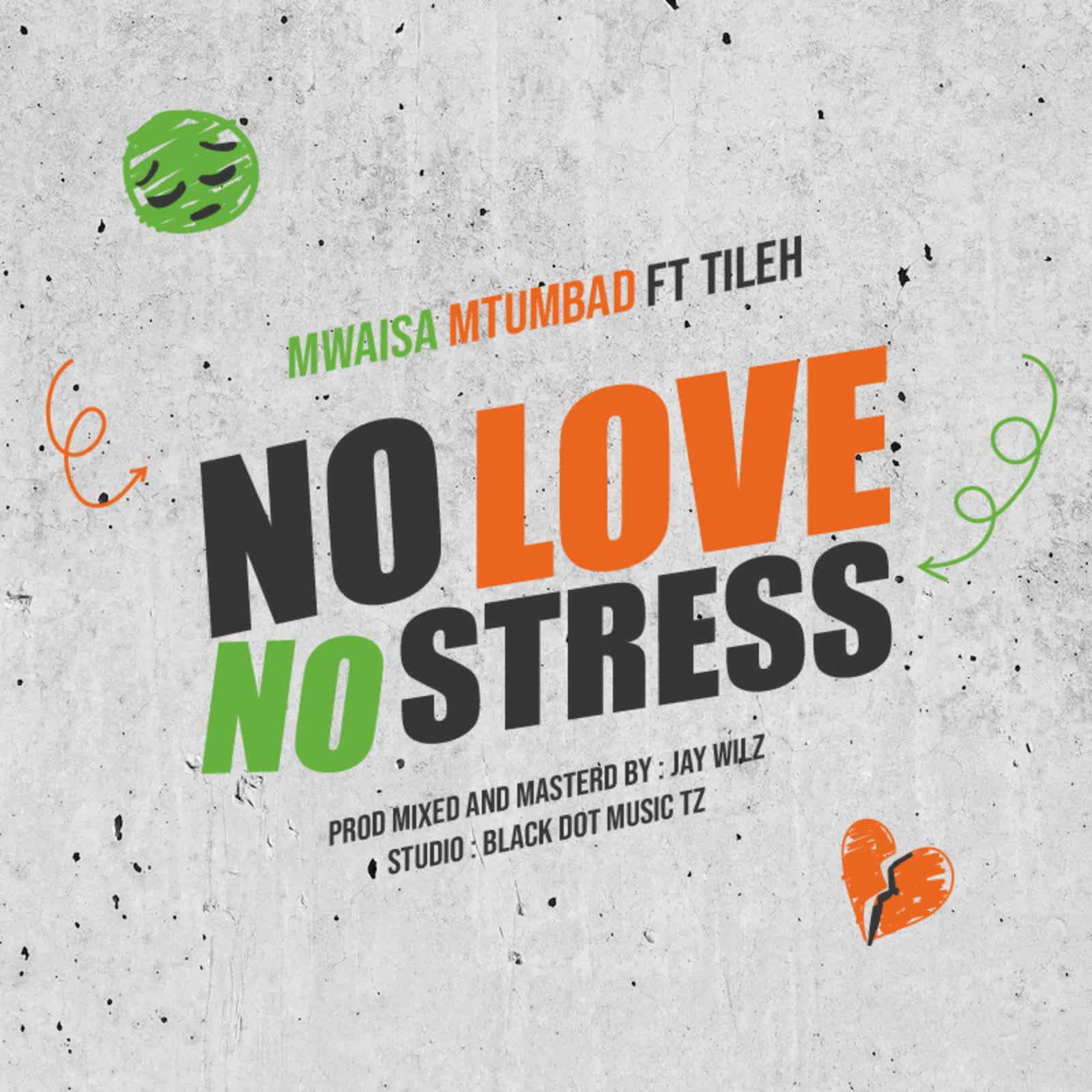 No Love No Stress By Mwaisa Mtumbad Ft. Tileh