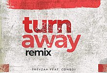 Turn Away (Remix) By Treyzah Ft Conboi Cannabino