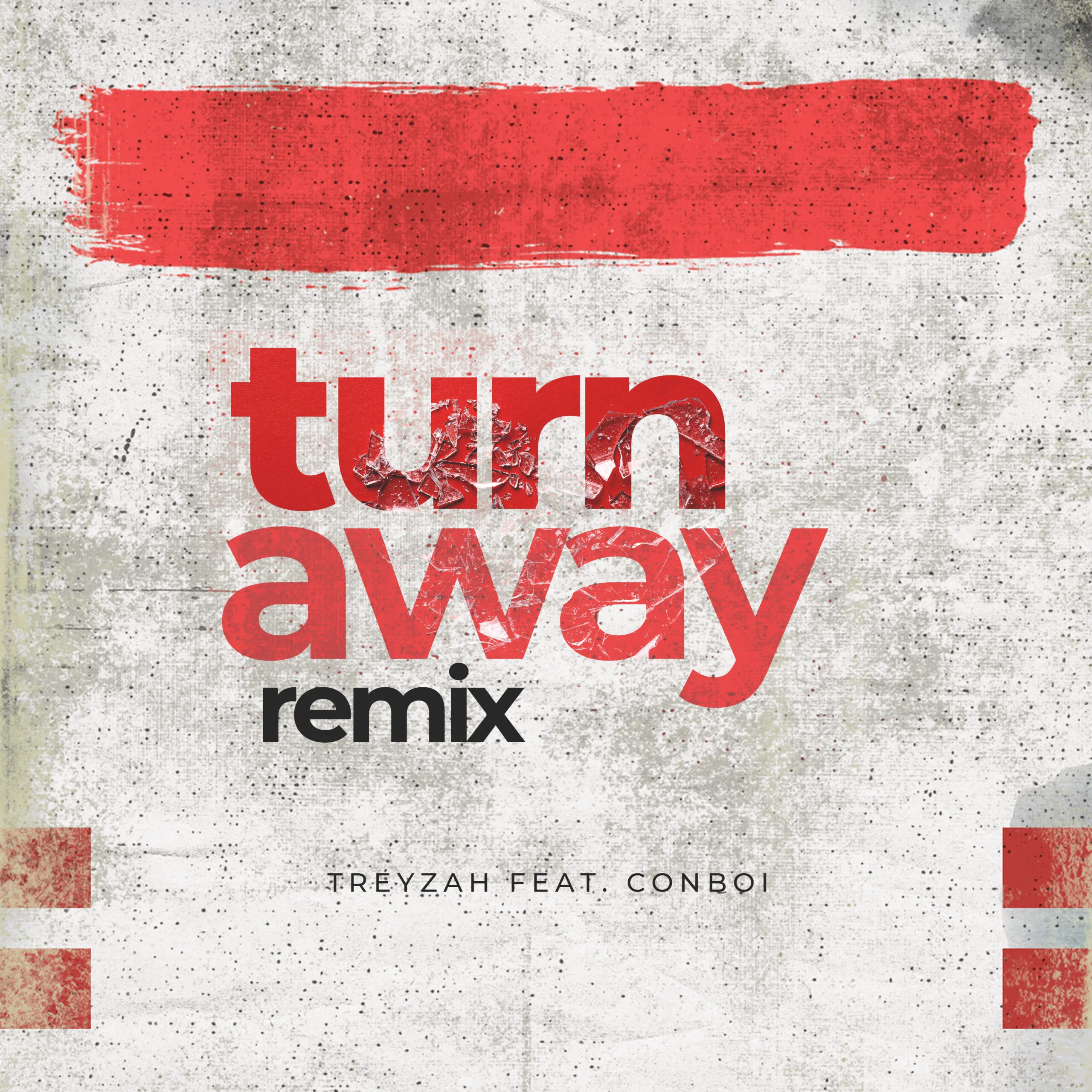 Turn Away (Remix) By Treyzah Ft Conboi Cannabino