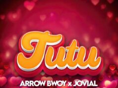 Tutu By Arrow Bwoy Ft Jovial