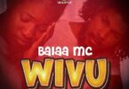 Wivu By Balaa Mc