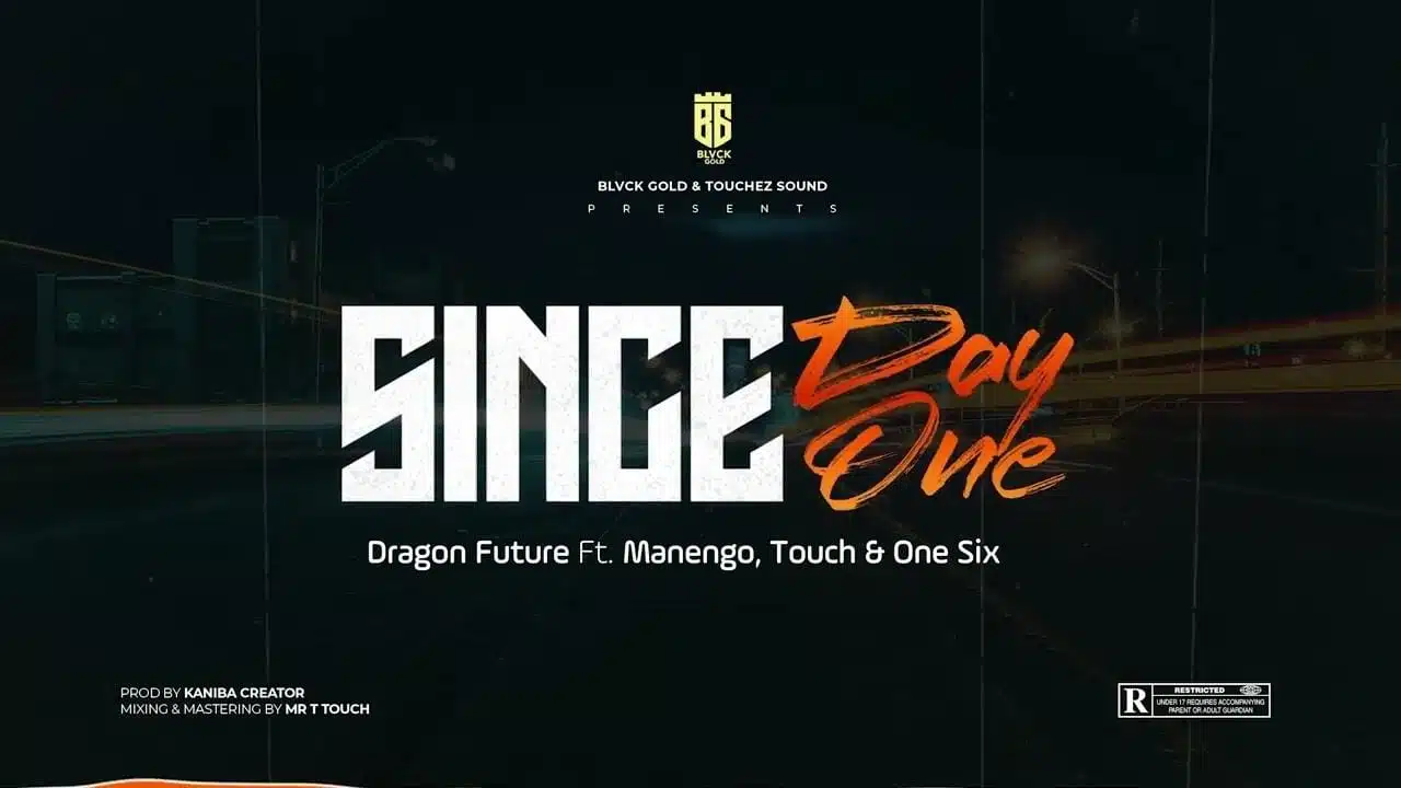 Dragon Future Ft. Manengo , Mr. T Touch & One Six - Since Day One
