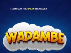 Haitham Kim ft Barnaba - Wapambe