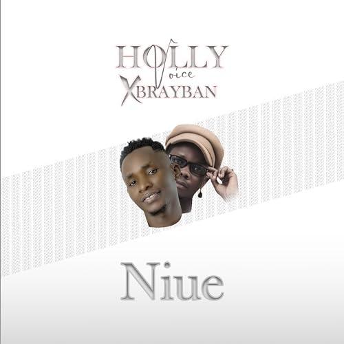 Niue By Holly Voice Ft. Brayban