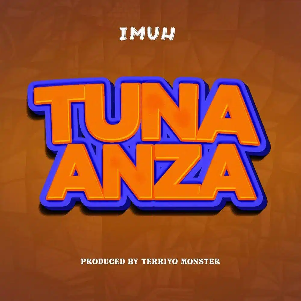 Tunaanza By Imuh