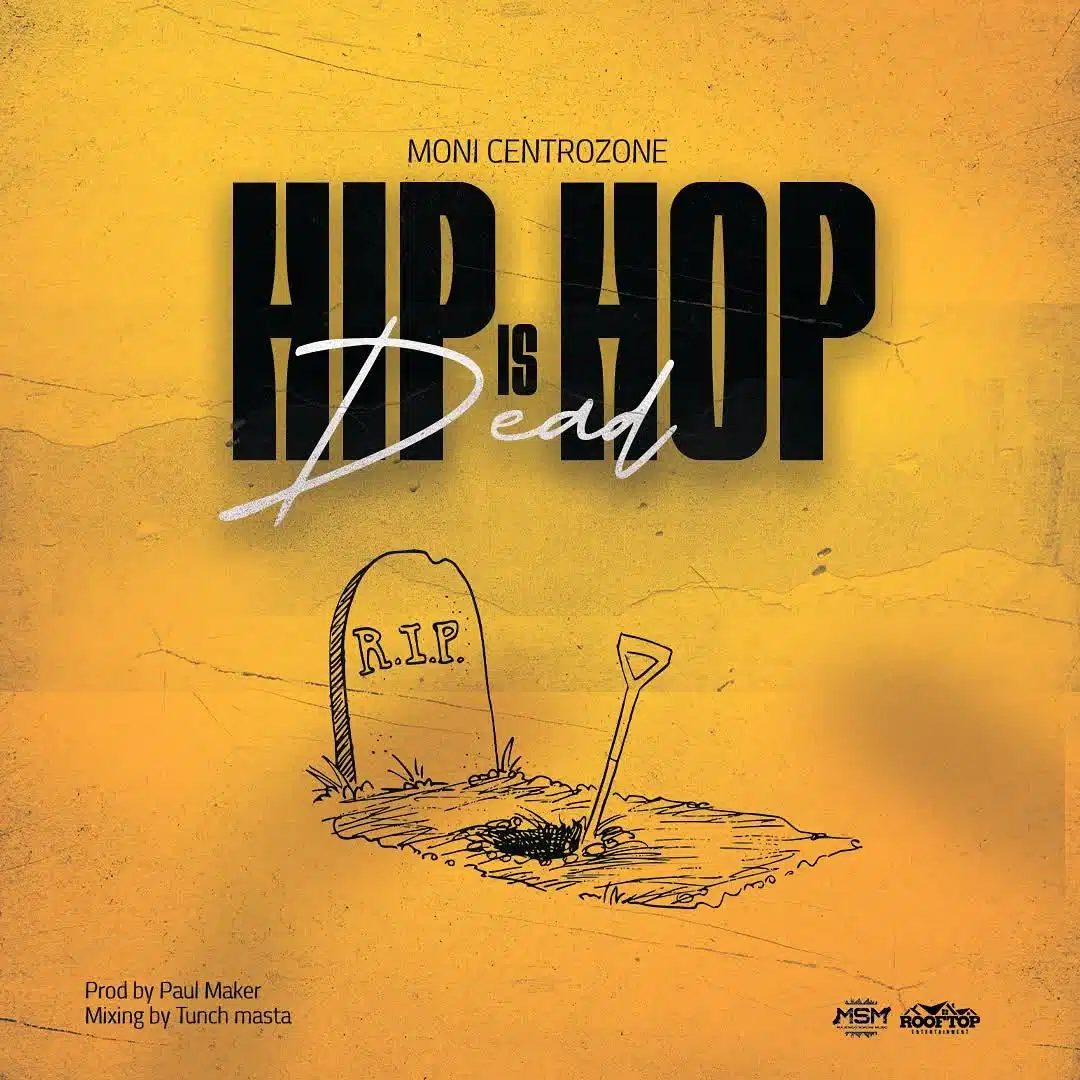 HIP HOP IS DEAD By Moni Centrozone