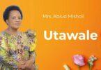 Utawale By Mrs. Abiud Misholi