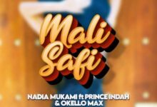 Mali Safi Nadia Mukami Ft Prince Indah & Okello Max