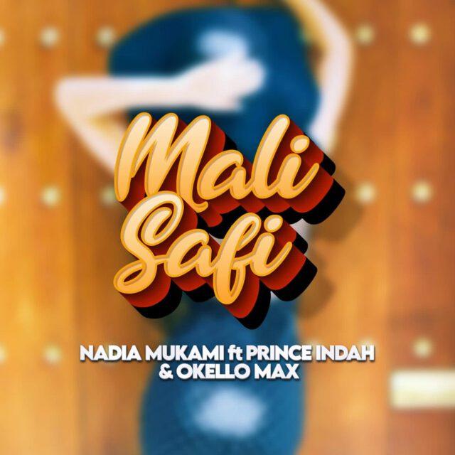 Mali Safi Nadia Mukami Ft Prince Indah & Okello Max