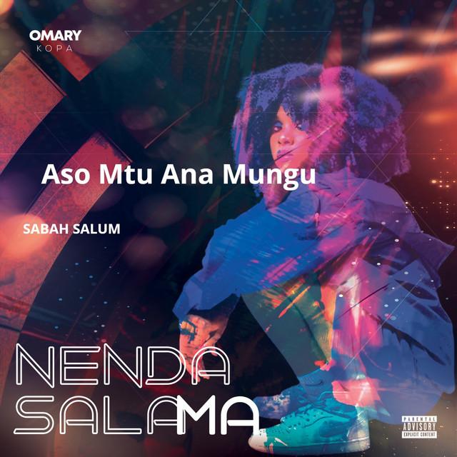 Aso Mtu Ana Mungu By Sabah Salum