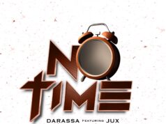 No Time By Darassa Ft Jux