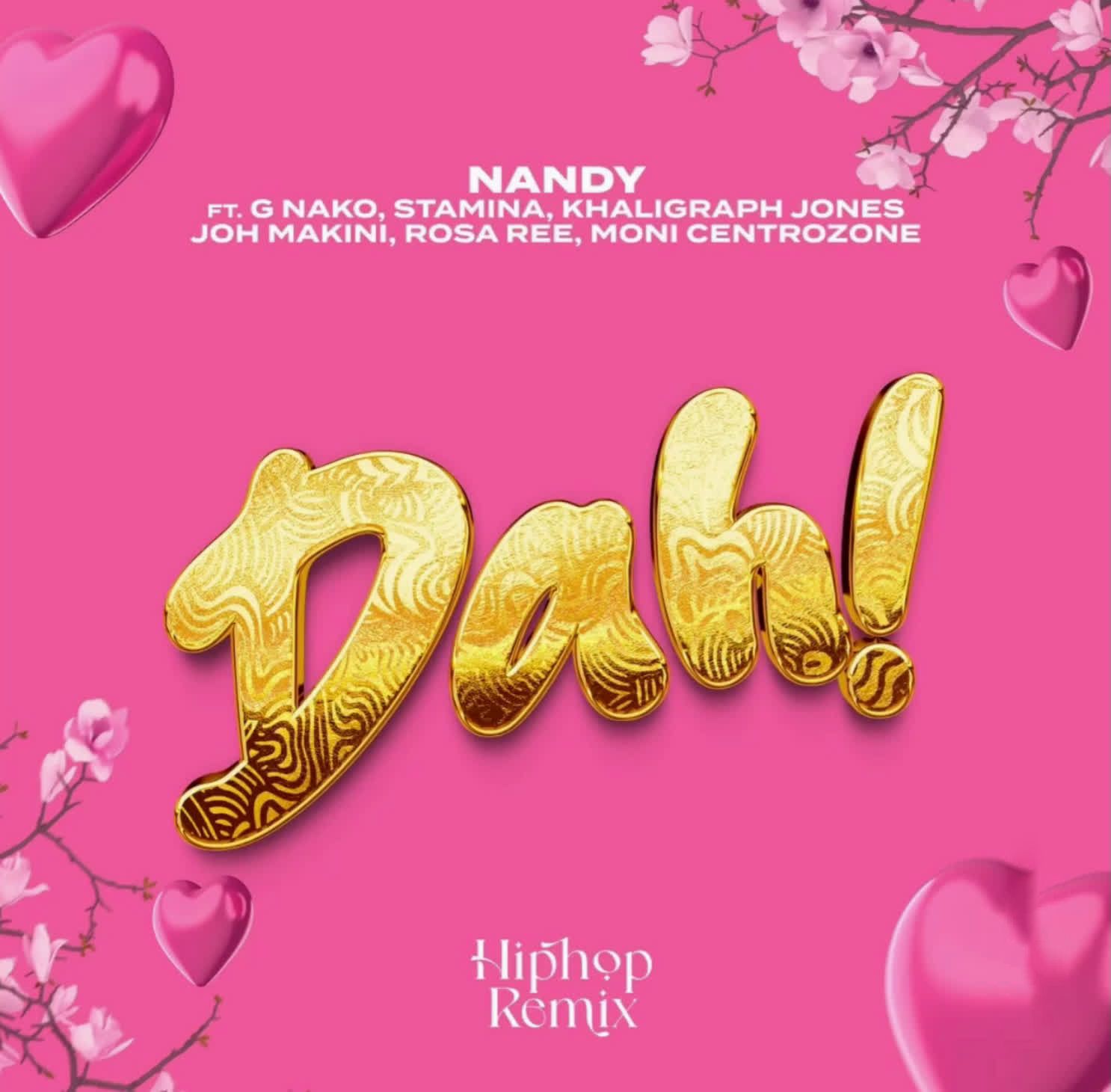 Nandy Ft. G Nako, Joh Makini, Rosa Ree, Khaligraph Jones, Moni Centrozone & Stamina - Dah Remix