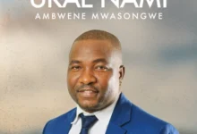 Ambwene Mwasongwe - Ukae Nami