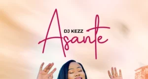 Dj Kezz - Asante