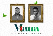 K Light Ft Aslay - Maua