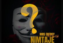 Mrs Energy Ft Chino Kidd - Nimtaje