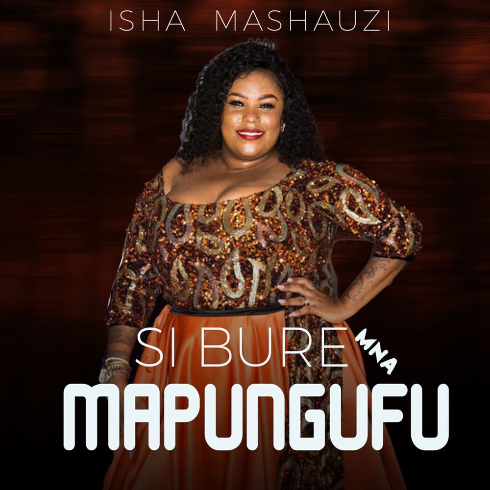 Isha Mashauzi - Si Bure Una Mapungufu