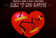 Songa × Pro Seven × Nacha × Nikki Mbishi - Ain't No Love