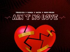 Songa × Pro Seven × Nacha × Nikki Mbishi - Ain't No Love