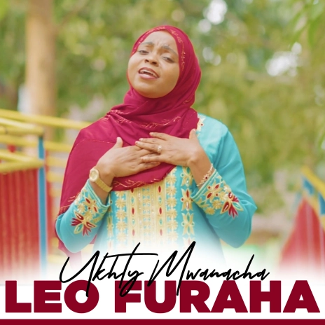 Ukhty Mwanacha - Leo Furaha