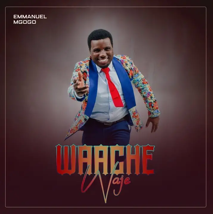 Emmanuel Mgogo - Waache Waje