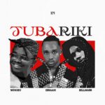 Ibraah Ft Billnass & Whozu - Tubariki