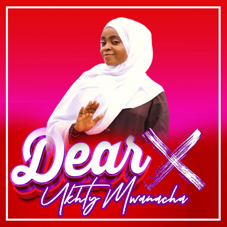 Ukhty Mwanacha - DEAR X