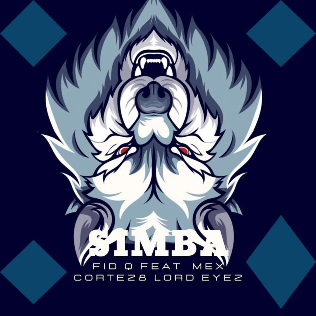 Fid Q Ft Mex Cortez & Lord Eyez - Simba